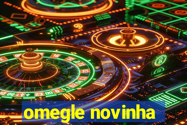 omegle novinha